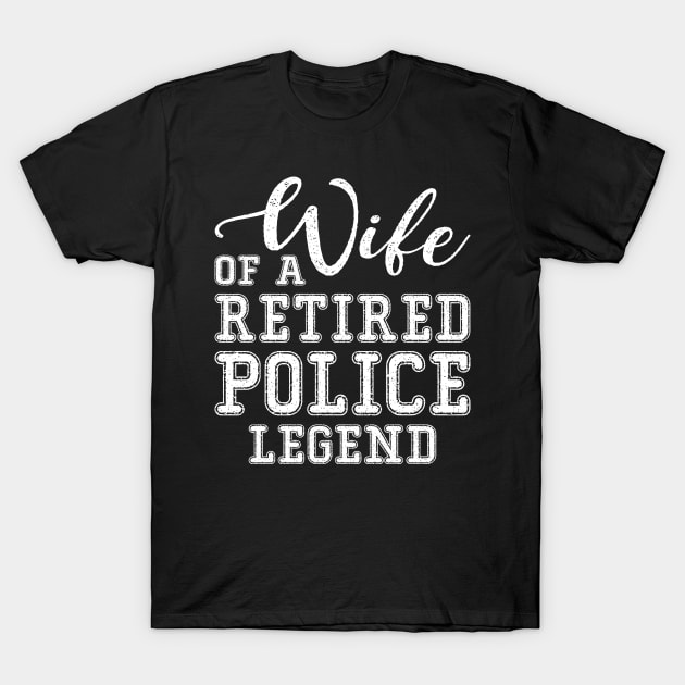 Wife Of A Retired Police Legend T-Shirt by SimonL